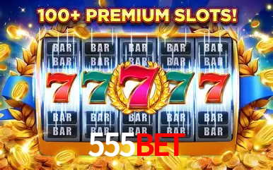 Descubra o Mundo do Cassino Online com 555bet